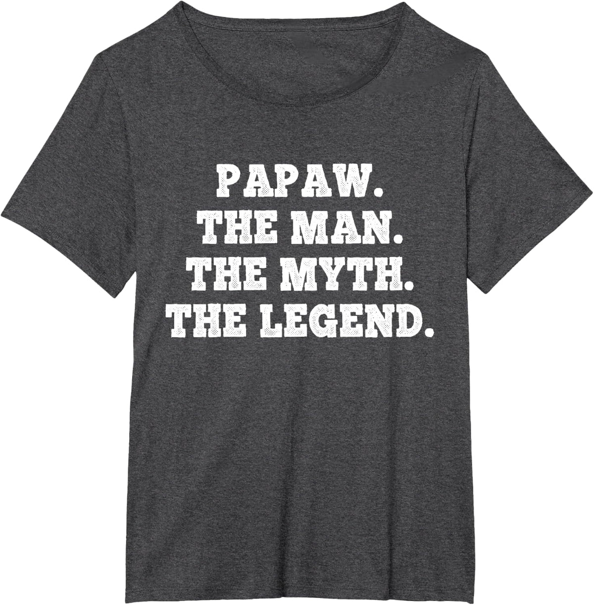 Papaw The Man The Myth The Legend Funny Cool T-Shirt - Dark Heather Grey