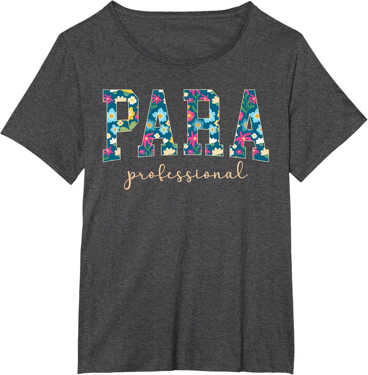Paraprofessional Flowers para Parapro T-Shirt - Dark Heather Grey
