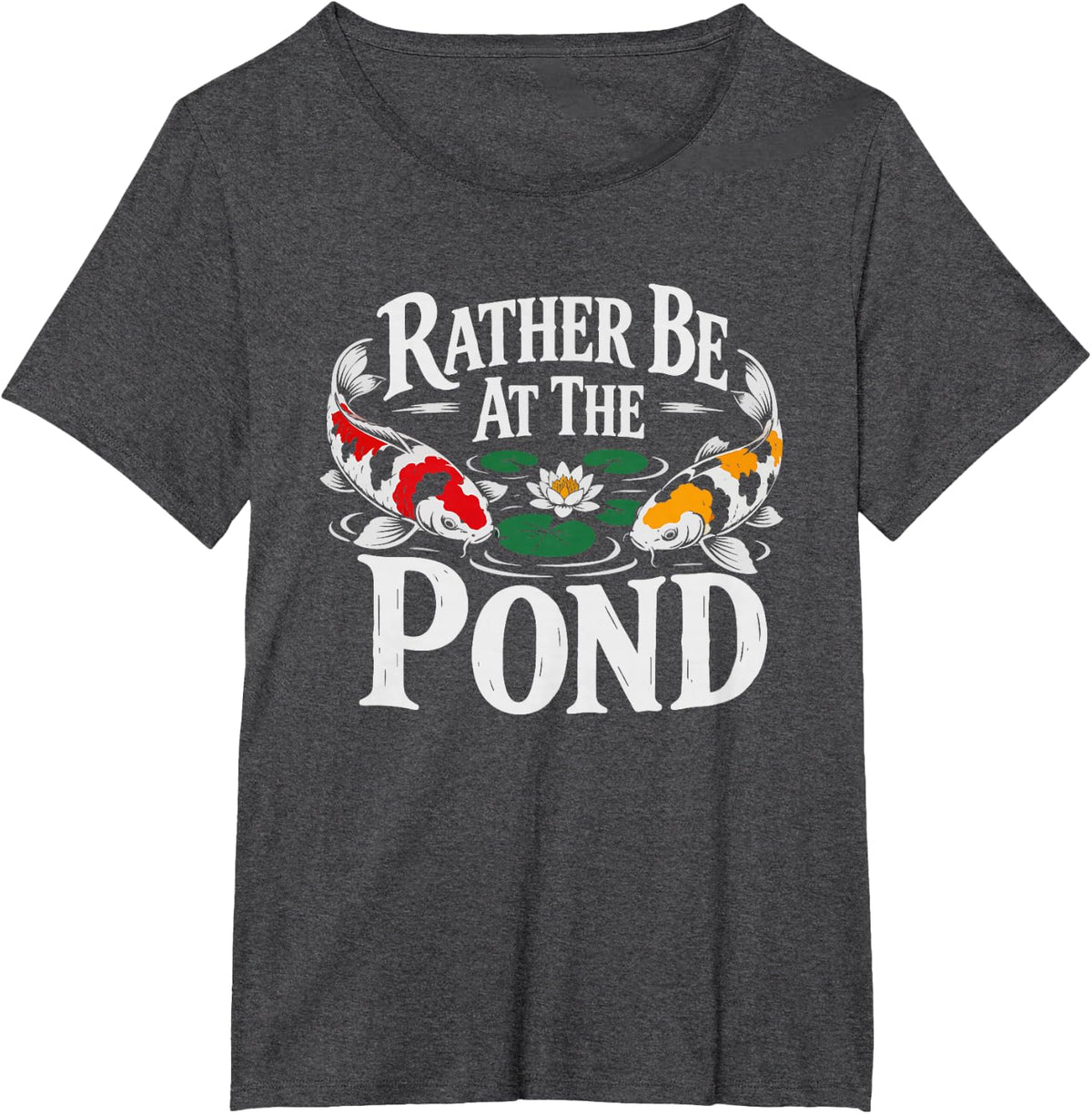 Koi Pond Dad Rather Fish Keeper Father Escape Prefer T-Shirt - Dark Heather Grey