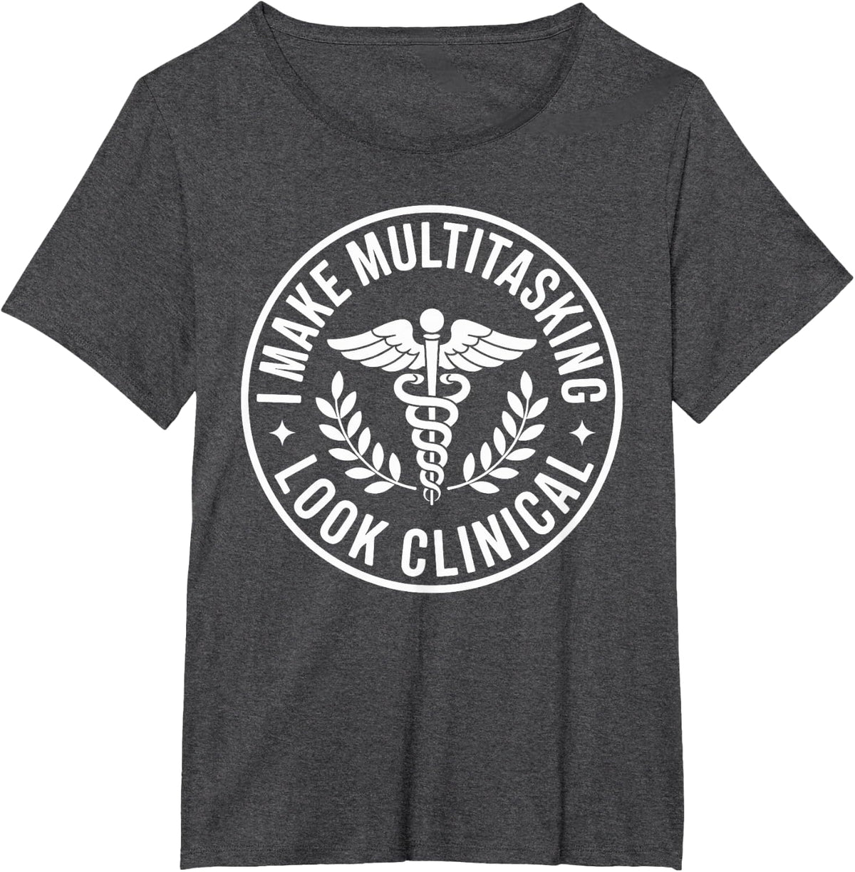 I Make Multitasking Look Clinical Medical Assistant MA T-Shirt - Dark Heather Grey