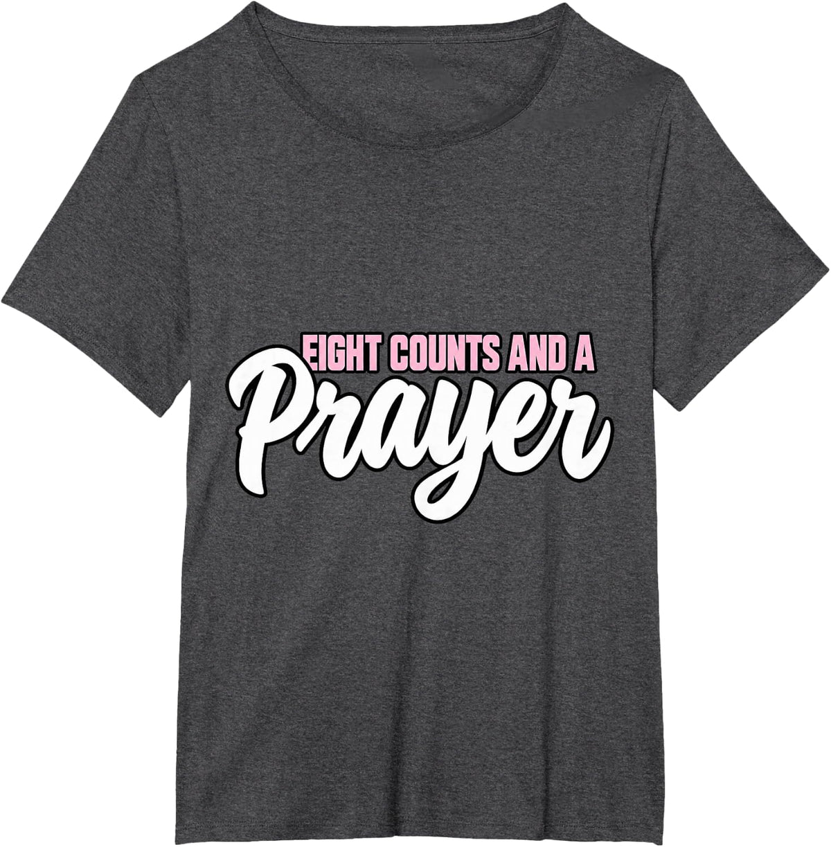 Line Dancing Eight Counts and A Prayer Line Dancer Funny T-Shirt - Dark Heather Grey