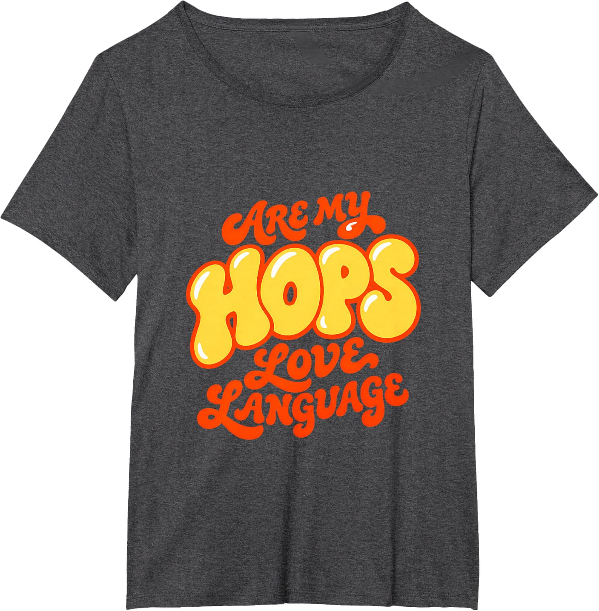 Hops are My Love Language Funny Beer Brewer T-Shirt - Dark Heather Grey