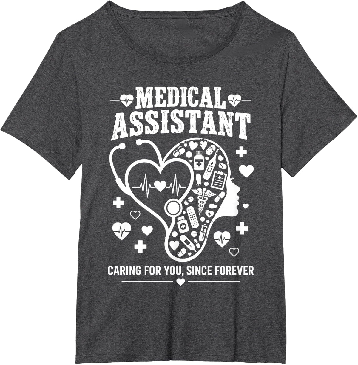 Medical Assistant Caring for You Since Forever T-Shirt - Dark Heather Grey