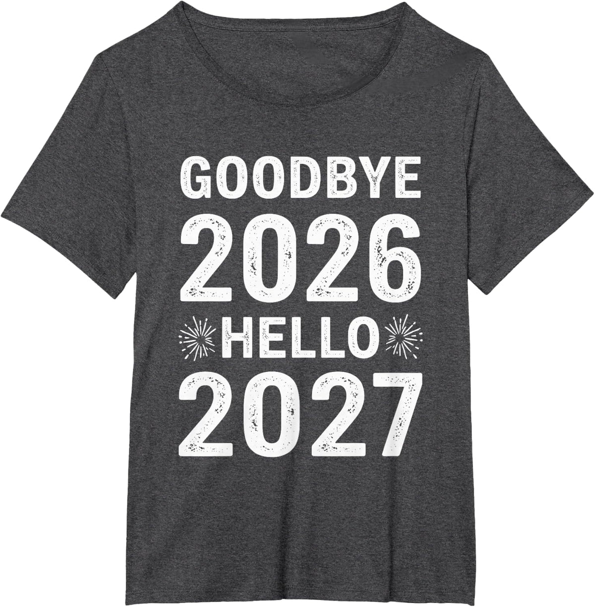 Goodbye 2026 Hello 2027 Tee Vintage New Year 2027 Hello 27 T-Shirt - Dark Heather Grey