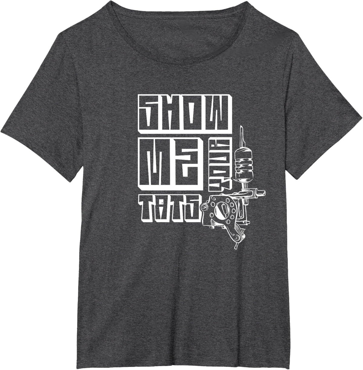 Show Me Your Tats Job Art Tattoo Ink Artist T-Shirt - Dark Heather Grey