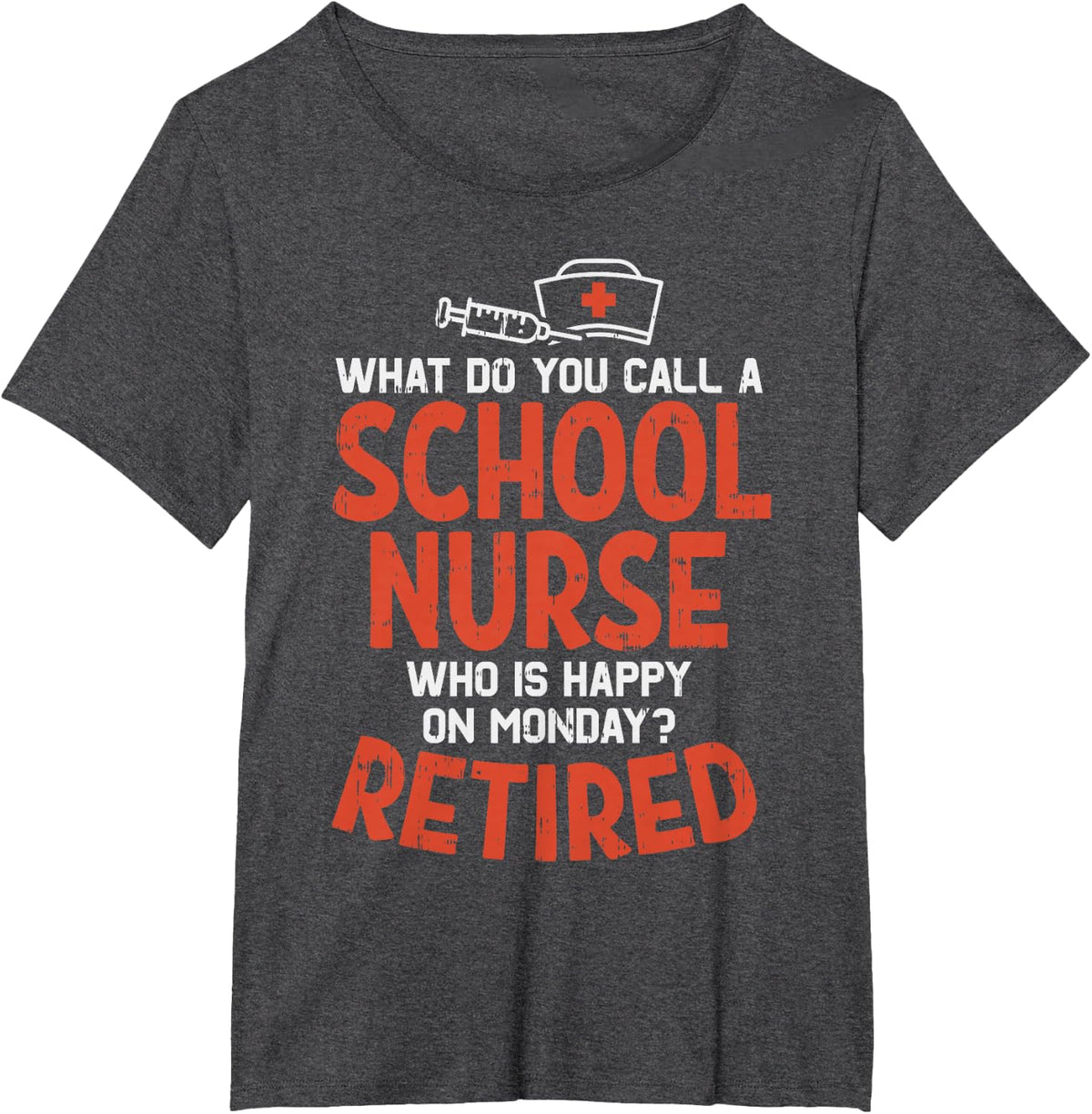 School Nurse Happy On Monday Retired Funny Retirement Gift T-Shirt - Dark Heather Grey