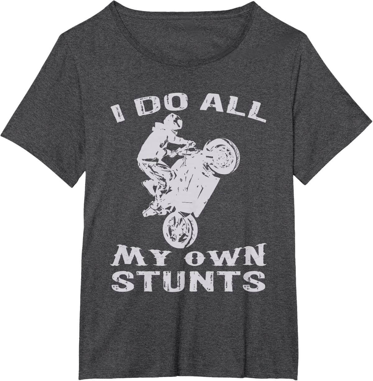 Cool Motorcycle I Do All My Own Stunts Bike T-Shirt - Dark Heather Grey