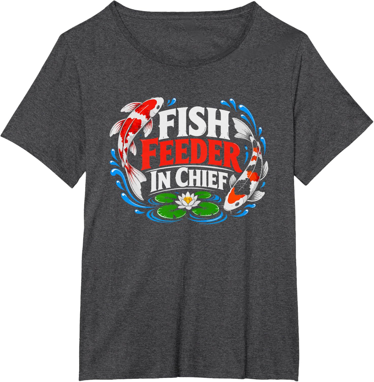 Koi Pond Dad Fish Feeder Chief Funny Title Father T-Shirt - Dark Heather Grey