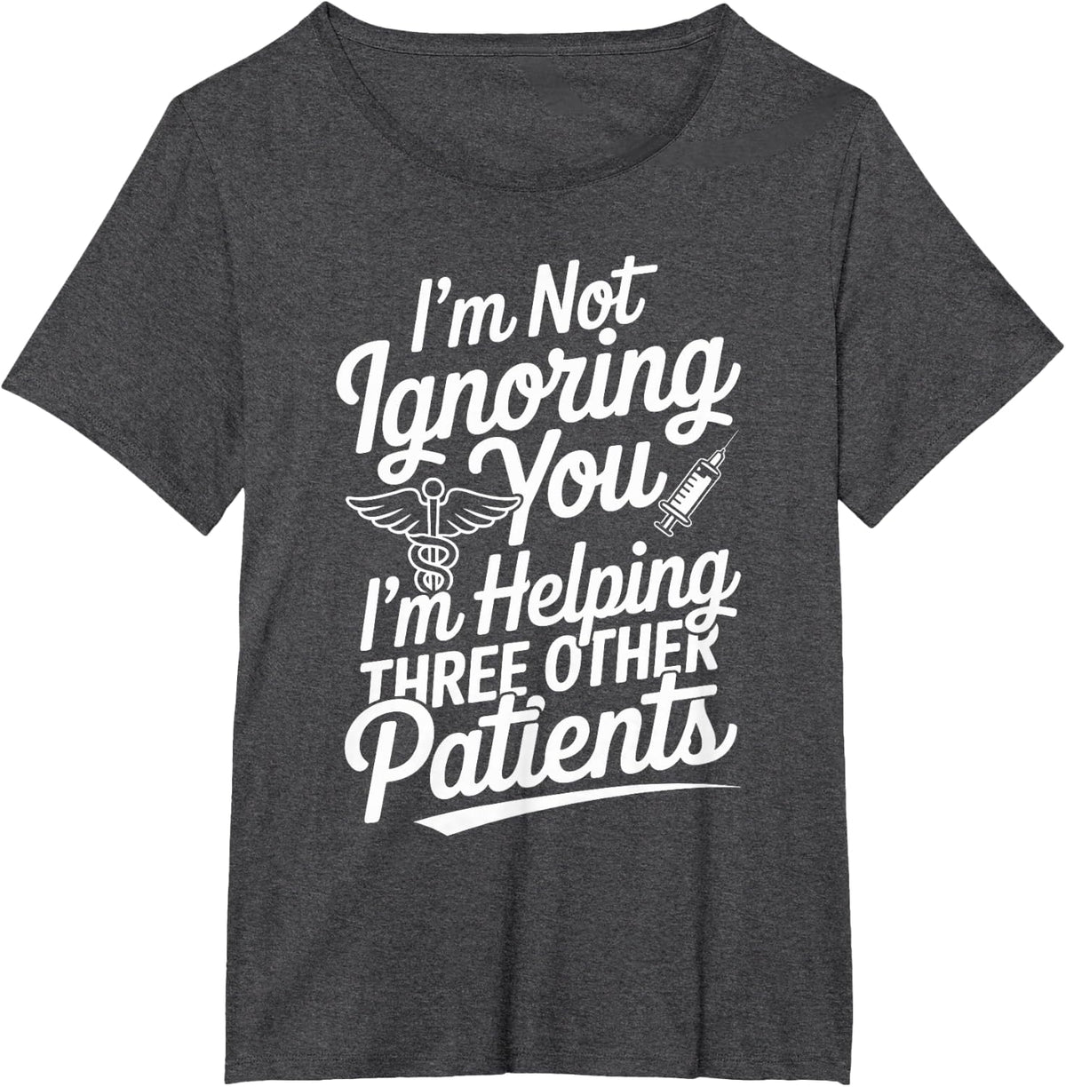 I'm Helping Three Other Patients Medical Assistant MA T-Shirt - Dark Heather Grey
