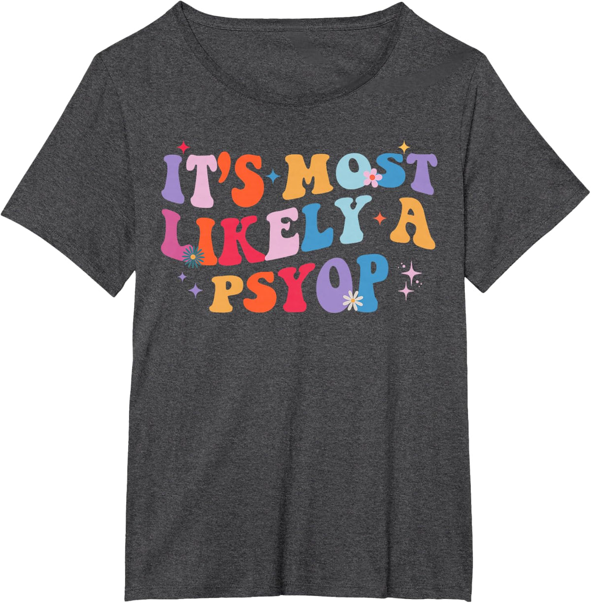 It's Most Likely A Psyop T-Shirt - Dark Heather Grey
