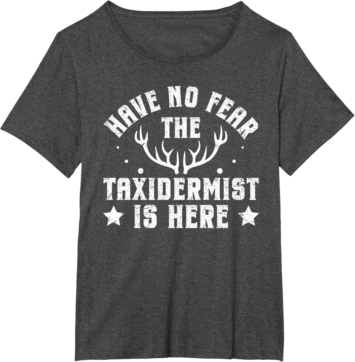 Have No Fear - The Taxidermist is Here T-Shirt - Dark Heather Grey