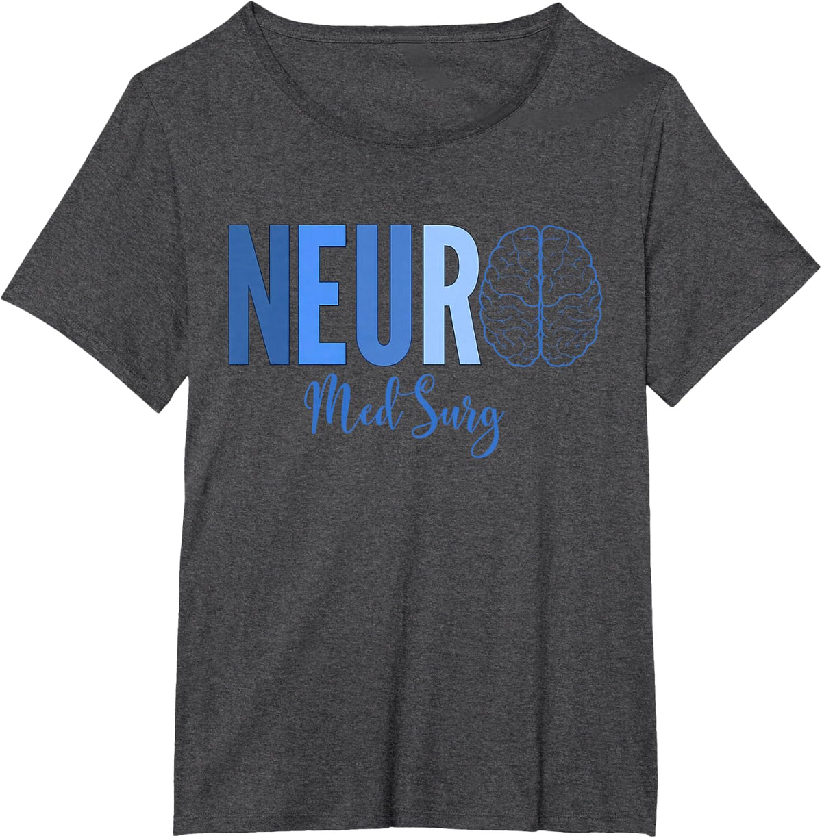 Neuro Med Surg Nurse Neuroscience Medical-Surgical Nursing T-Shirt - Dark Heather Grey