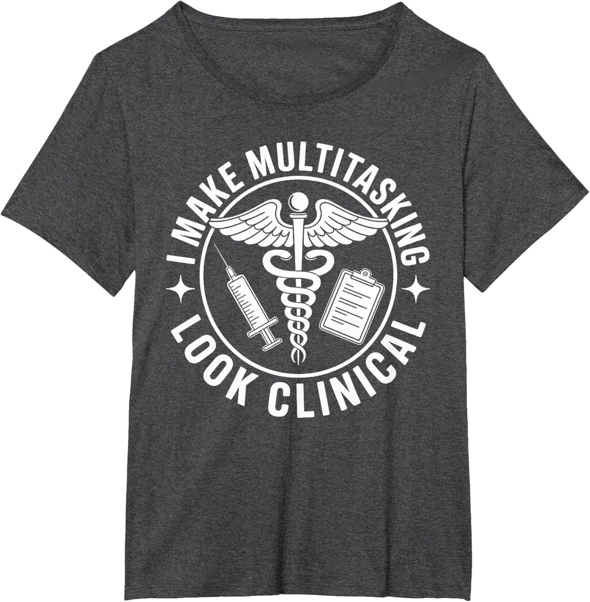 I Make Multitasking Look Clinical Funny Medical Assistant T-Shirt - Dark Heather Grey