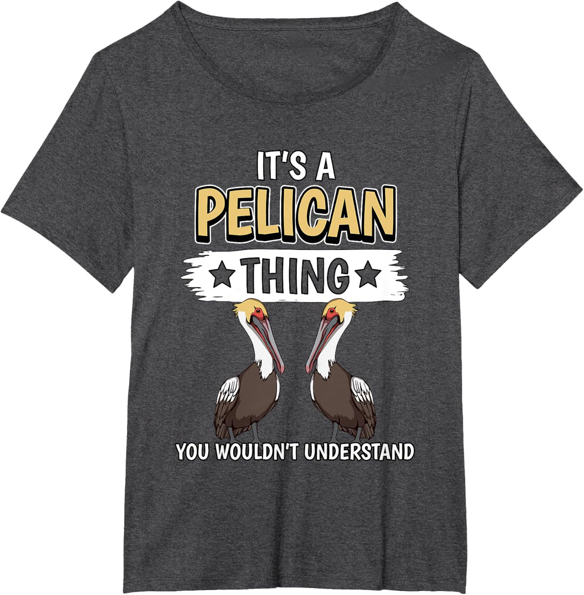 Pelicans Quote Bird It's A Pelican Thing Pelican T-Shirt - Dark Heather Grey