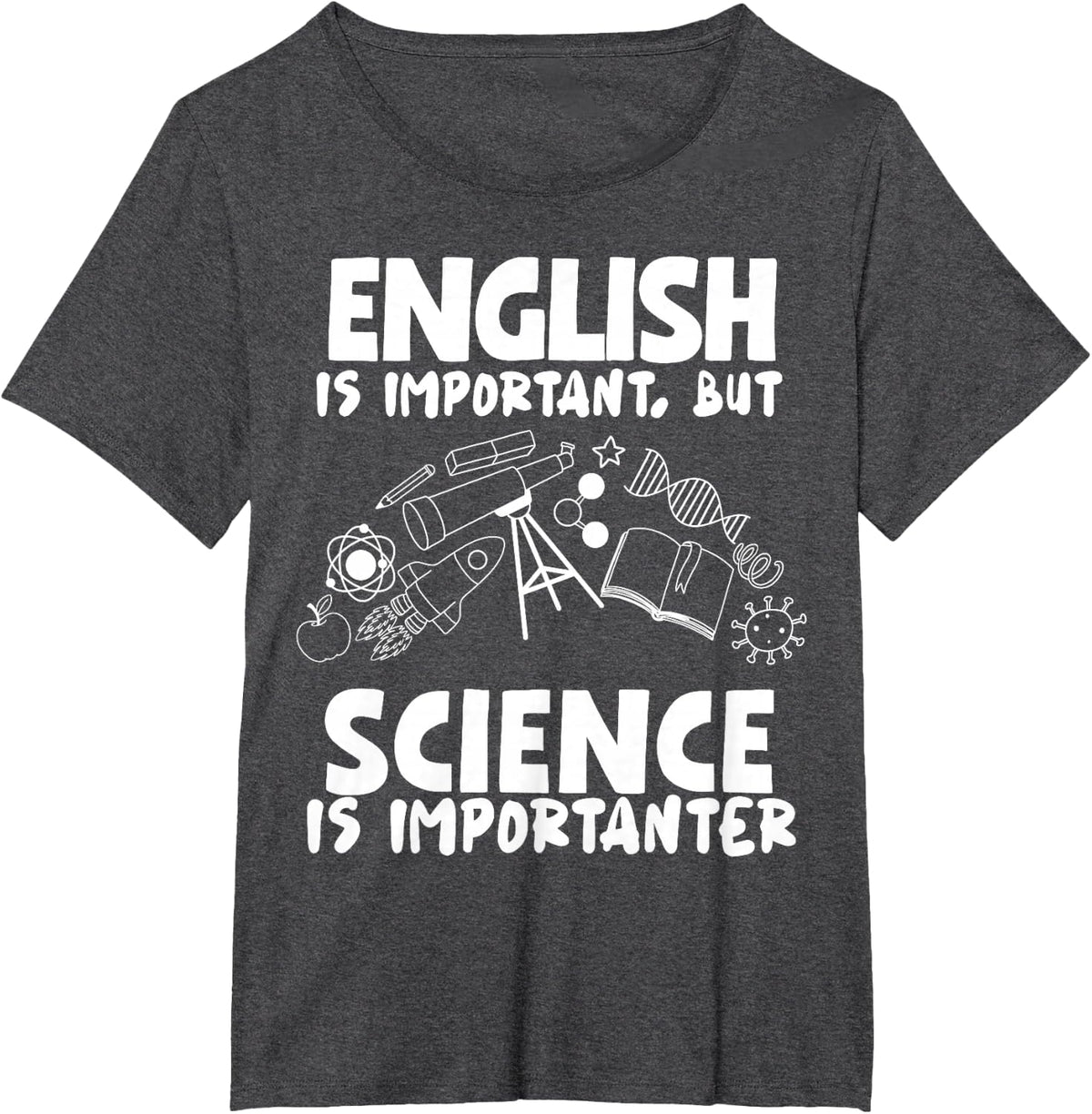 Funny English Is Important But science Is Importanter T-Shirt - Dark Heather Grey