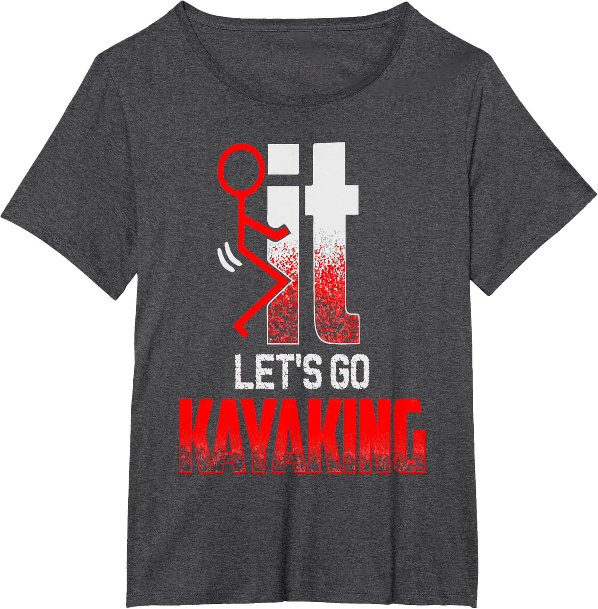 Screw IT Let's GO Kayaking Funny Kayakers Kayaking T-Shirt - Dark Heather Grey