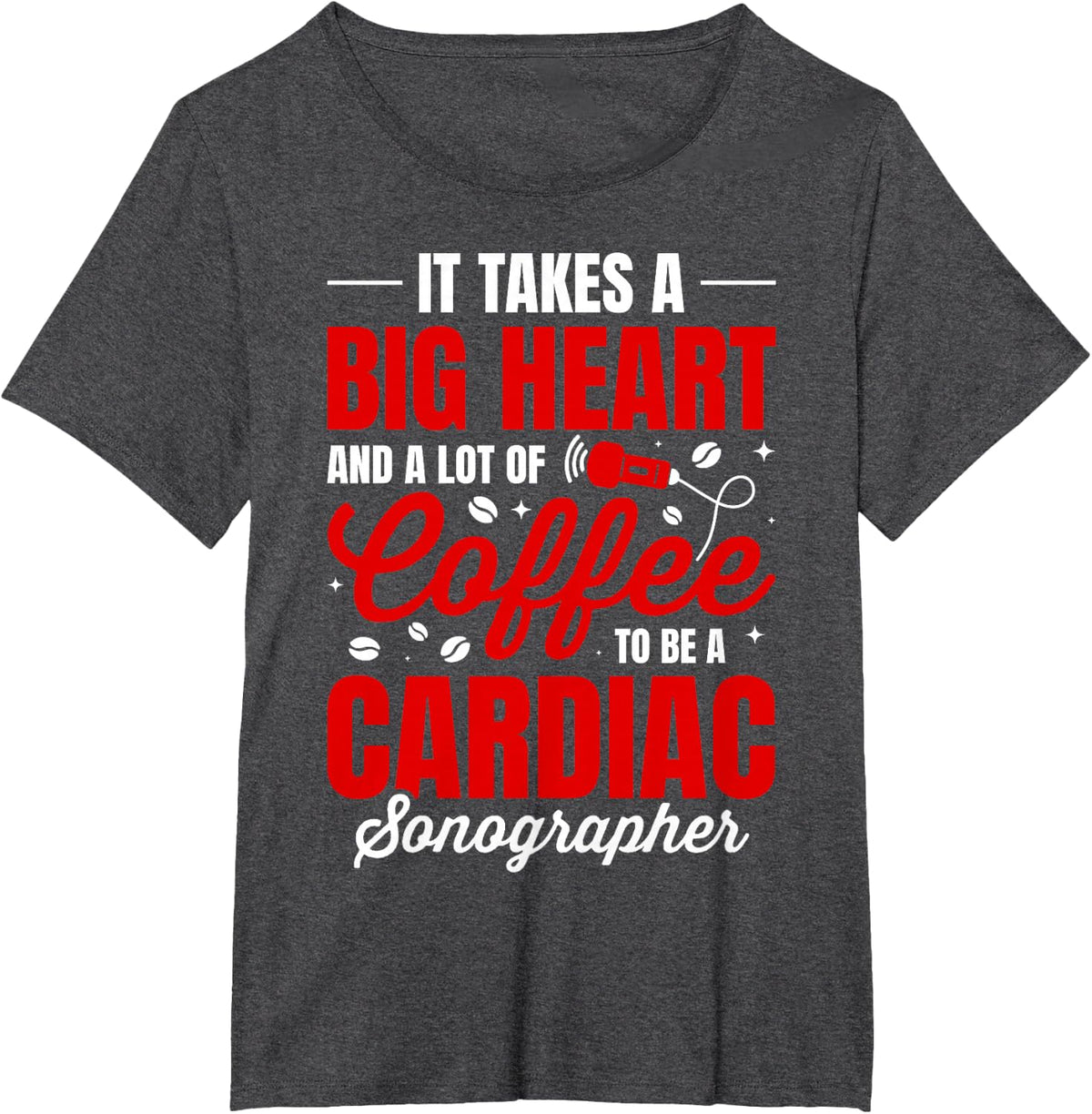 Big Heart Coffee Cardiac Sonographer Coffee Lover T-Shirt - Dark Heather Grey
