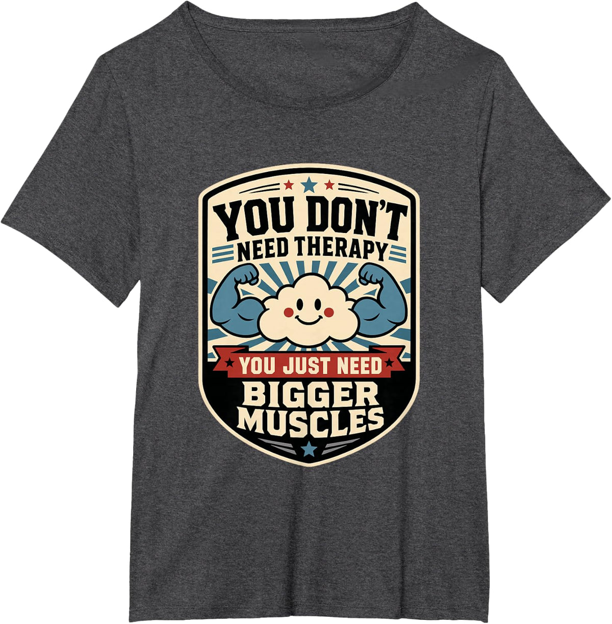 Funny Sarcastic Gym Workout You Don't Need Therapy T-Shirt - Dark Heather Grey