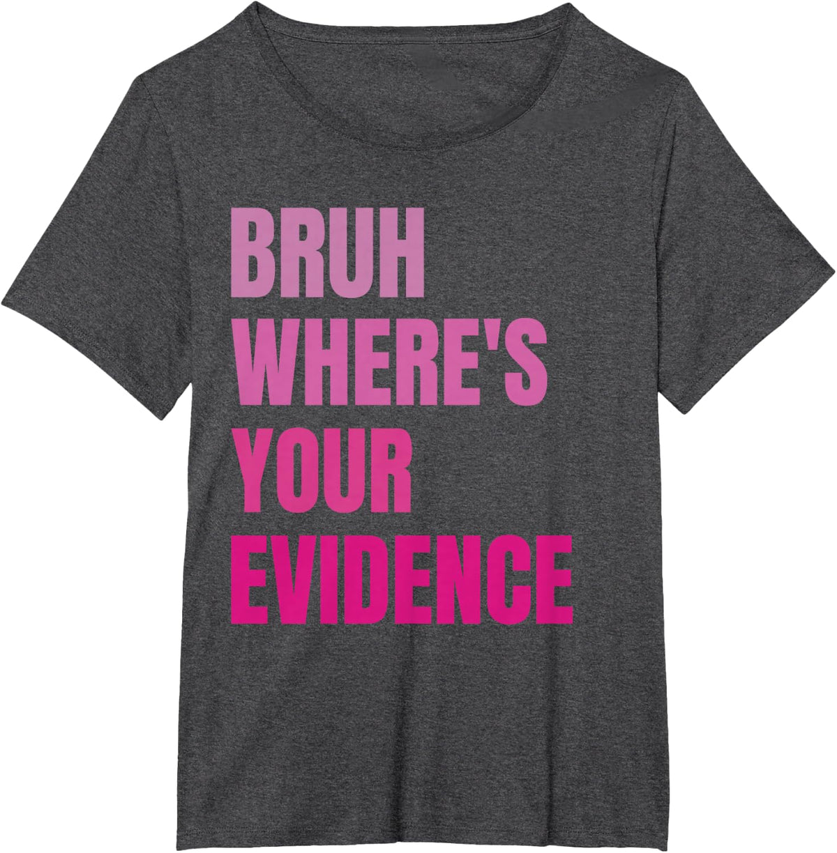 Bruh Where's Your Evidence Funny Retro English Teachers Day T-Shirt - Dark Heather Grey