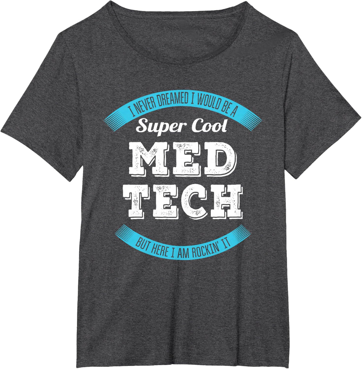Med Tech Gifts Funny Appreciation T-Shirt - Dark Heather Grey
