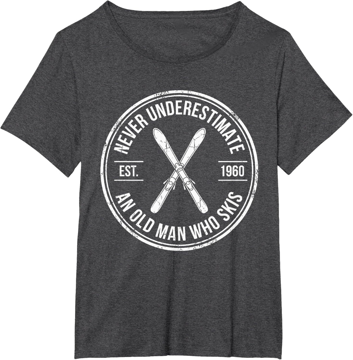 Never Underestimate an Old Man Who Skis Funny T-Shirt - Dark Heather Grey