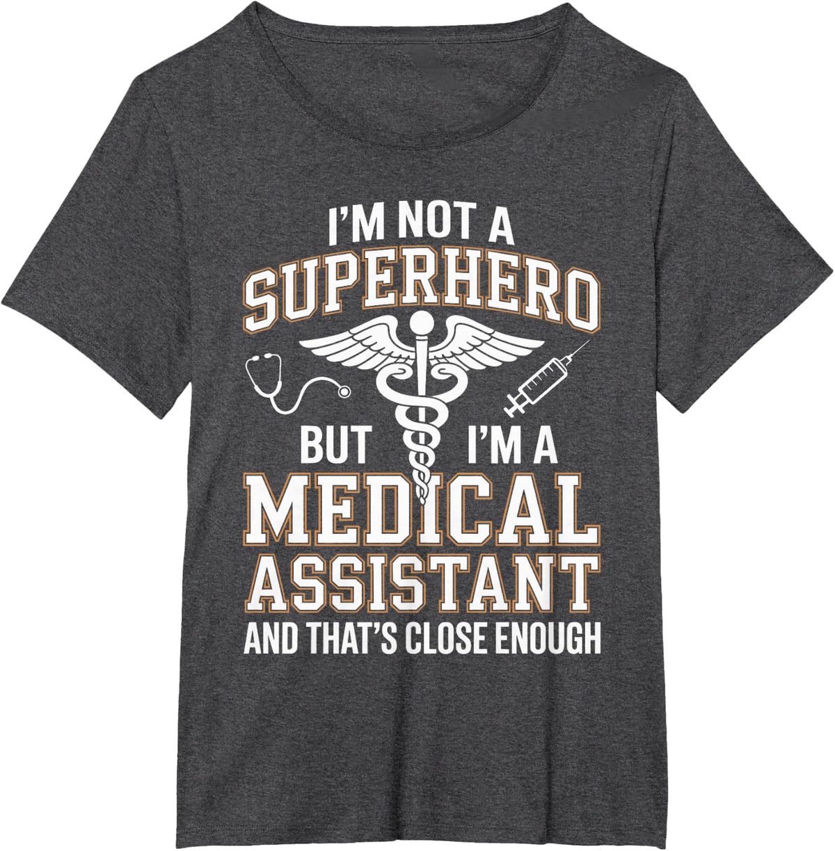I'm Not A Superhero But I'm A Medical Assistant T-Shirt - Dark Heather Grey