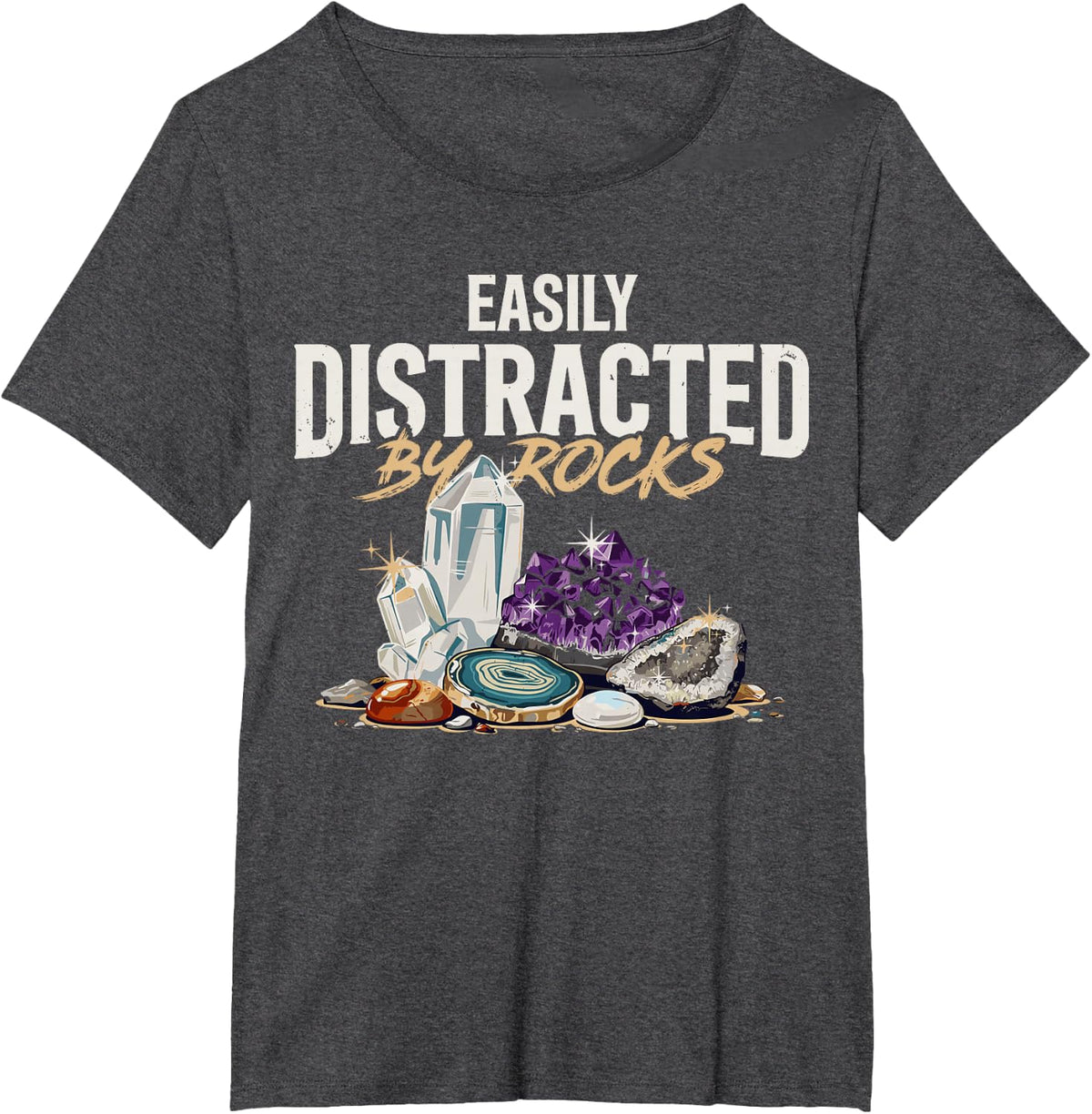 Easily Distracted by Rocks Geology Geologist Science Funny T-Shirt - Dark Heather Grey