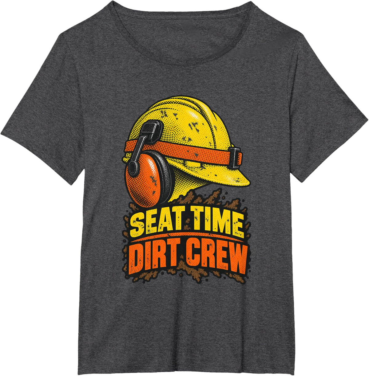 Heavy Equipment Operator Hard Hat Ear Muffs Dirt Crew T-Shirt - Dark Heather Grey