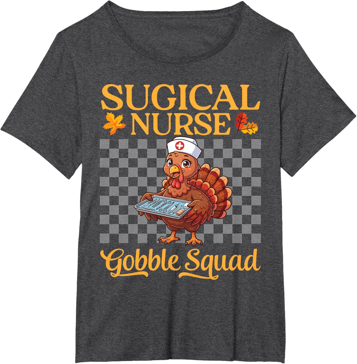 Surgical Nurse Gobble Squad Turkey Thanksgiving Day Nursing T-Shirt - Dark Heather Grey