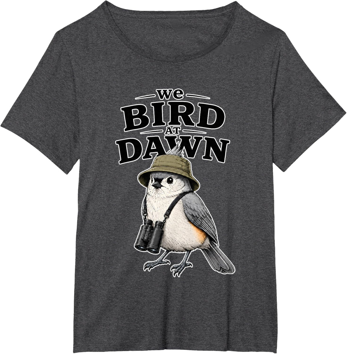 We Bird At Dawn Funny for Men Women T-Shirt - Dark Heather Grey
