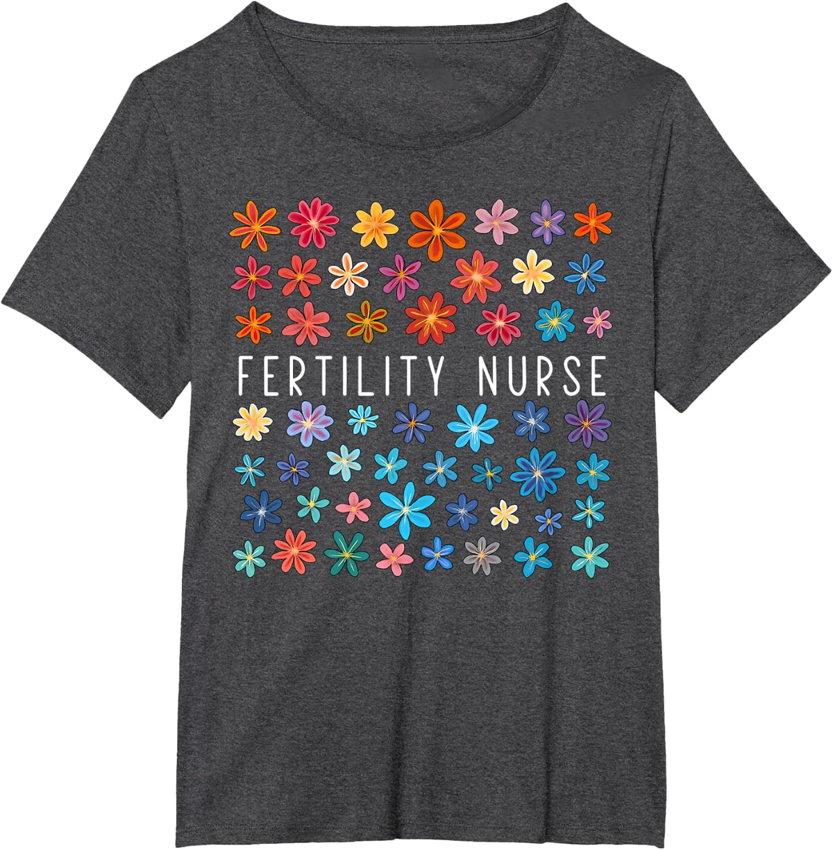 Fertility Nurse Daisy Flower Colorful IVF OBGYN Nursing RN T-Shirt - Dark Heather Grey