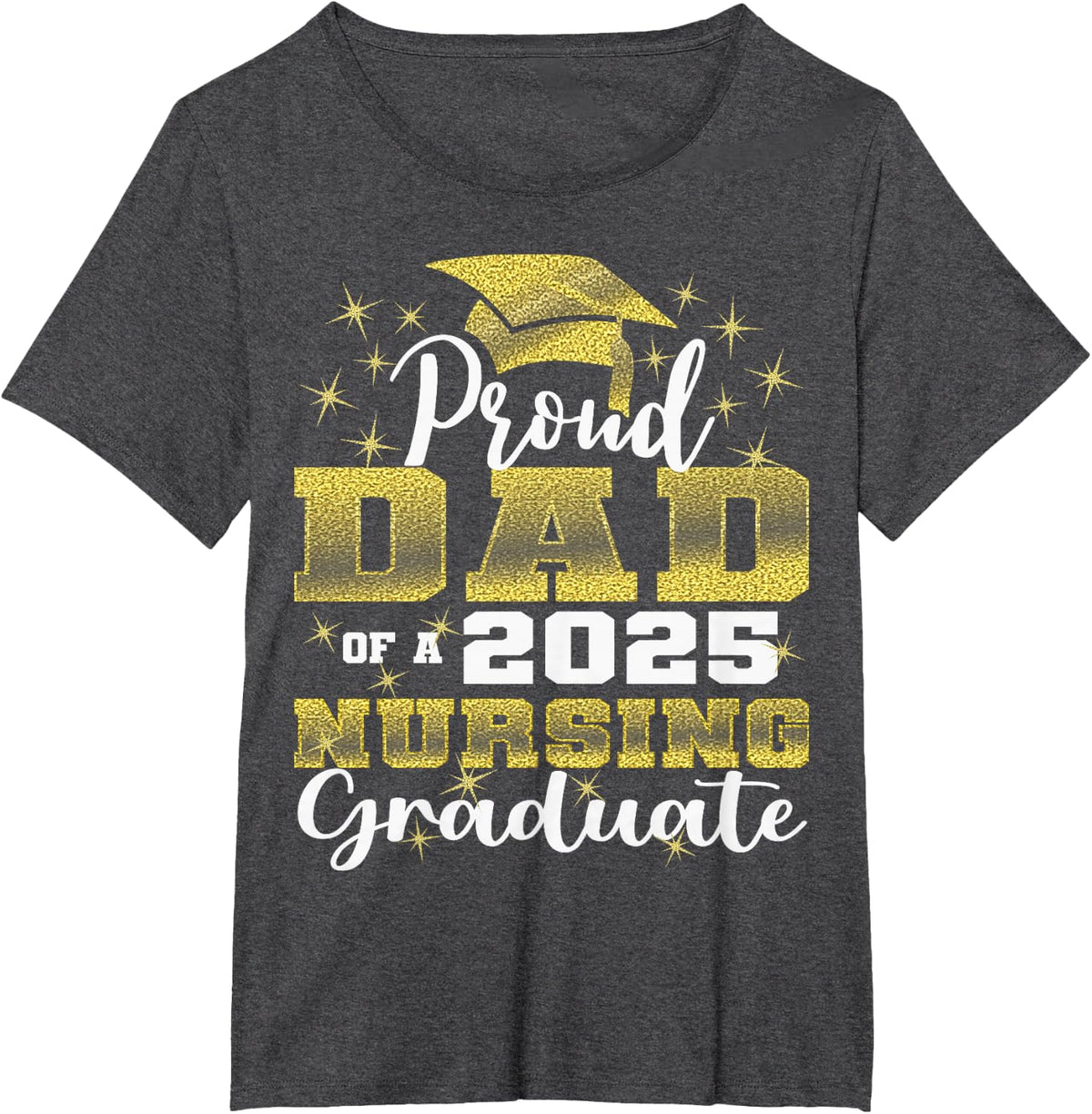 Proud Dad Class Of 2025 Nursing Graduate Nurse T-Shirt - Dark Heather Grey