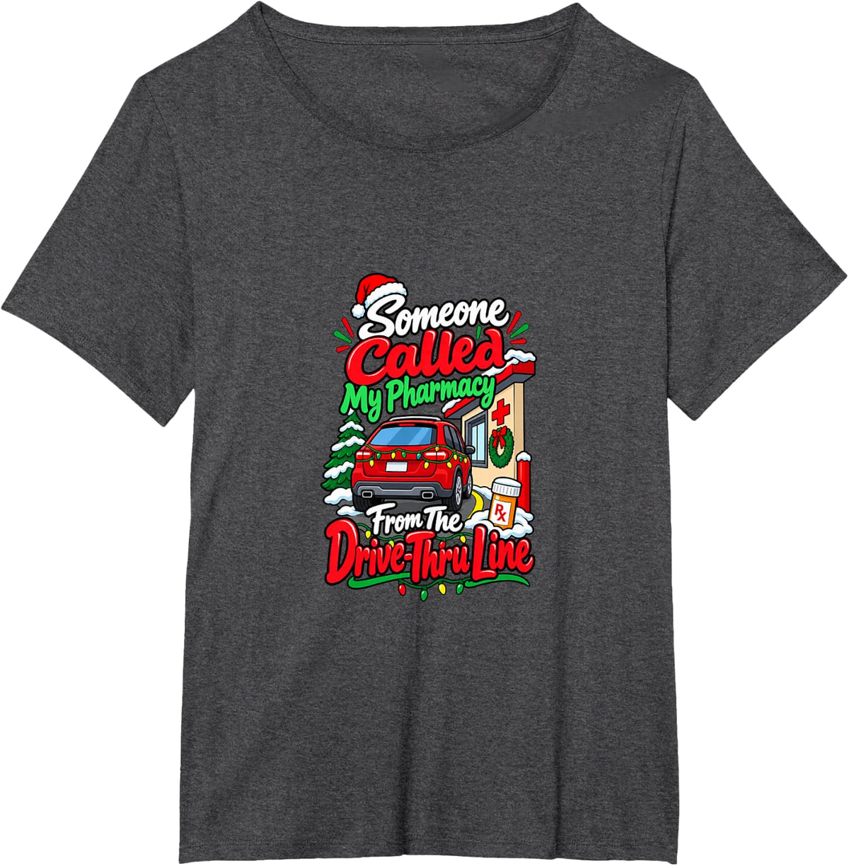 Pharmacist Drive Thru Christmas Pharmacy Tech Mom T-Shirt - Dark Heather Grey