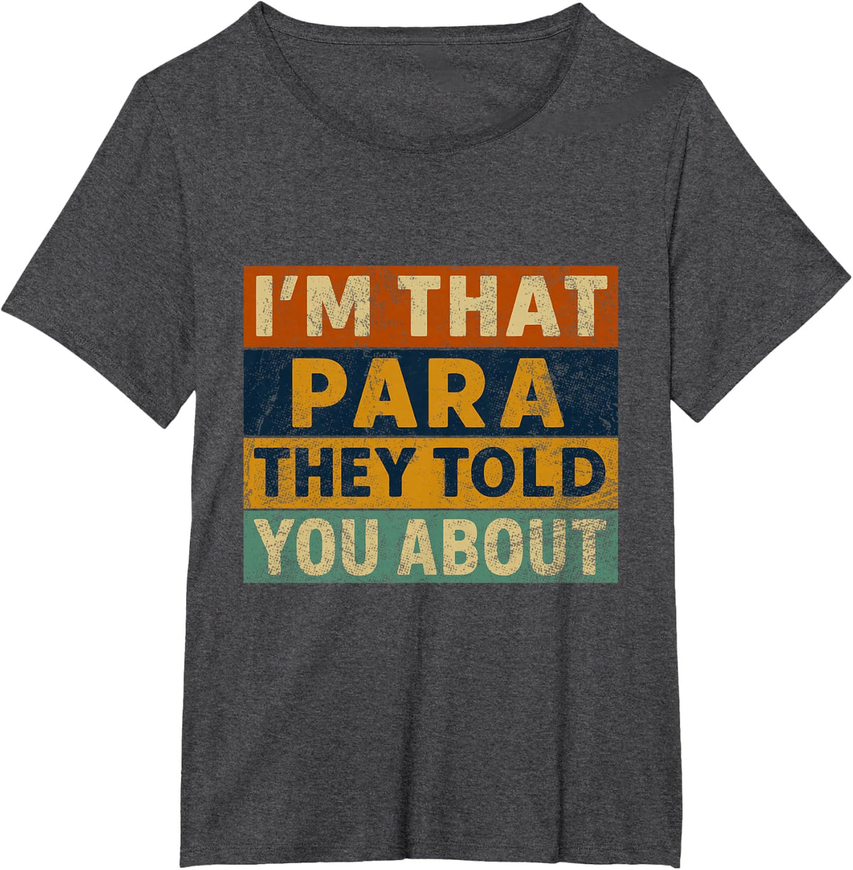 I'm That Paraprofessional They Told You About Retro Teacher T-Shirt - Dark Heather Grey