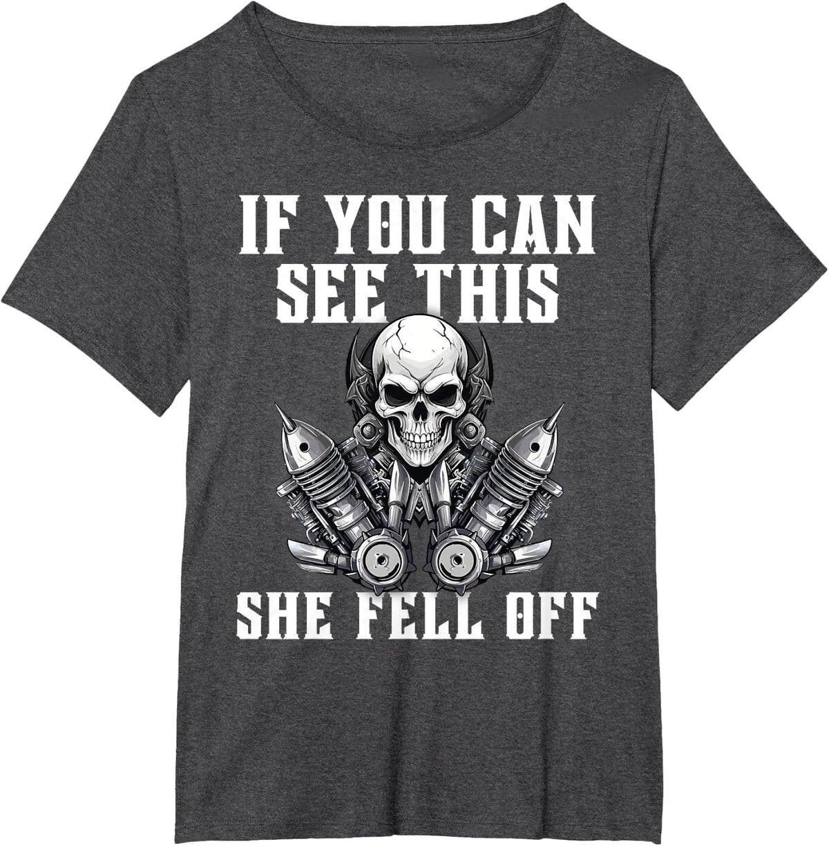 Funny if you can read this she fell off biker motorcycle T-Shirt - Dark Heather Grey