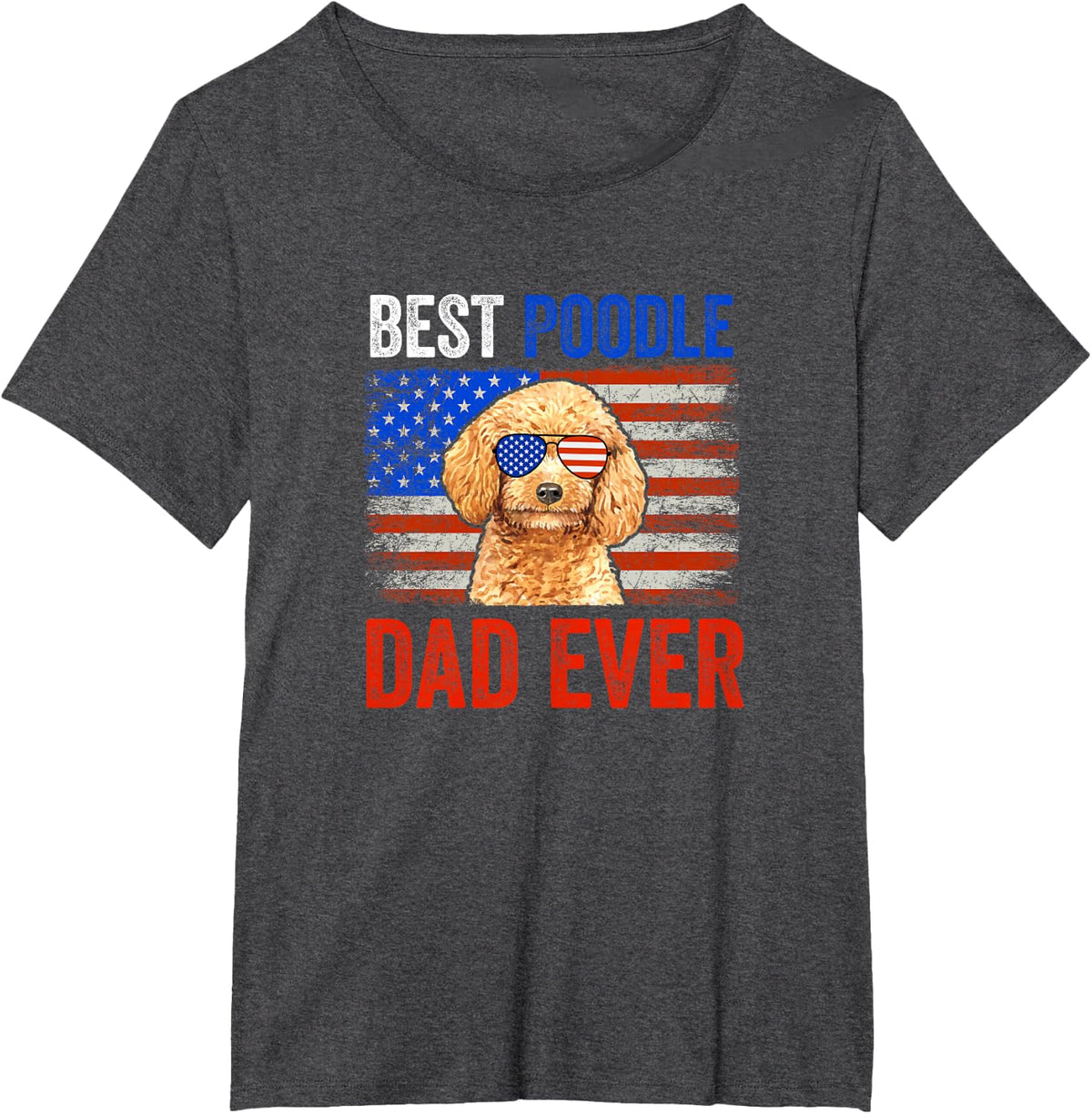 Best Poodle Dad Ever American Flag Fathers Day T-Shirt - Dark Heather Grey