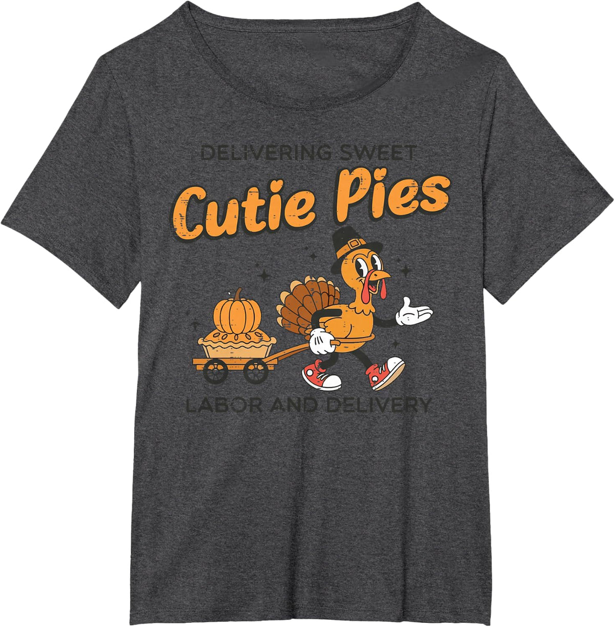 Delivering Cutie Pies Labor Delivery Thanksgiving L&D Nurse T-Shirt - Dark Heather Grey