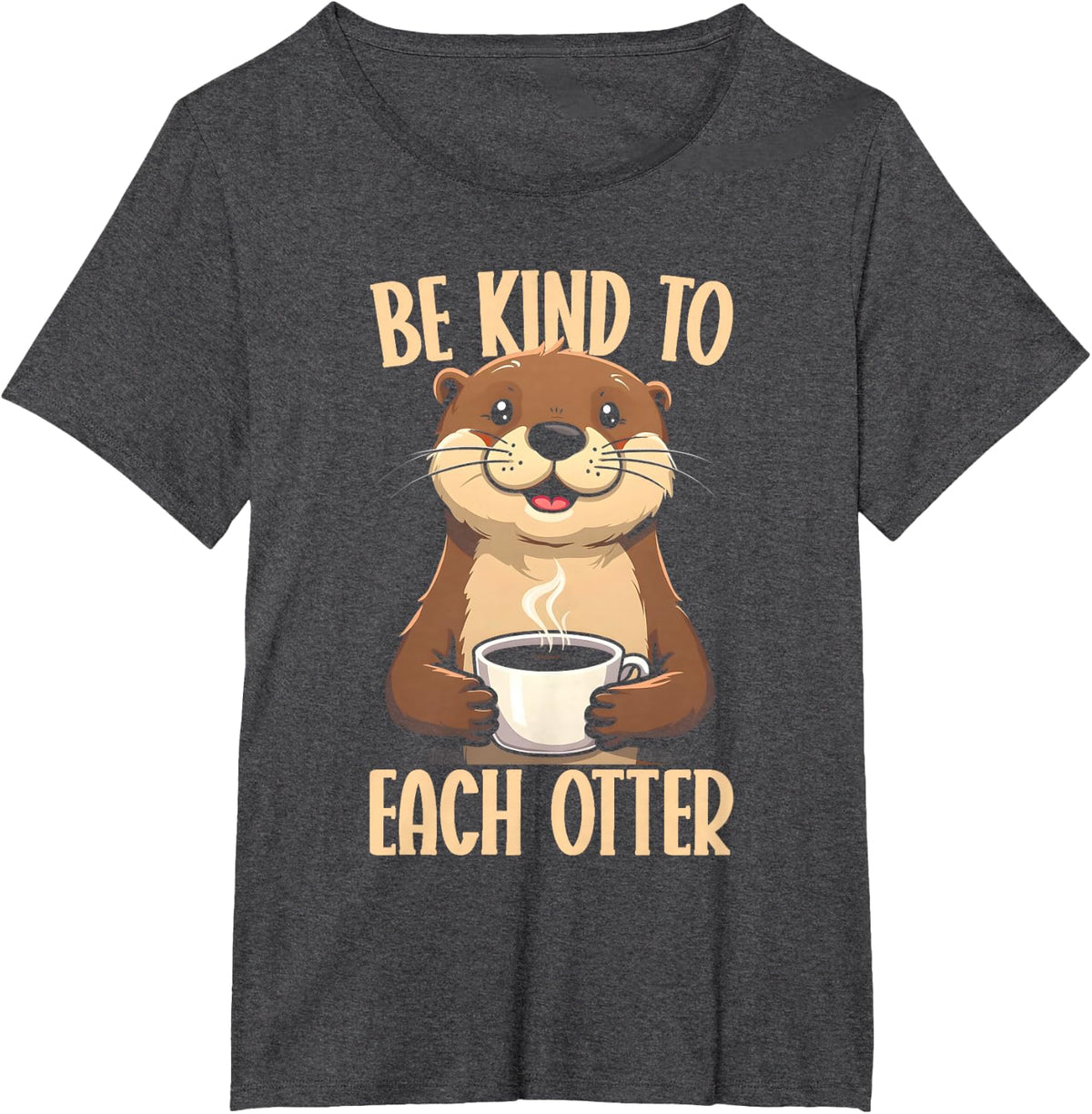 Be Kind to Each Otter Funny Otter Pun Coffee T-Shirt - Dark Heather Grey