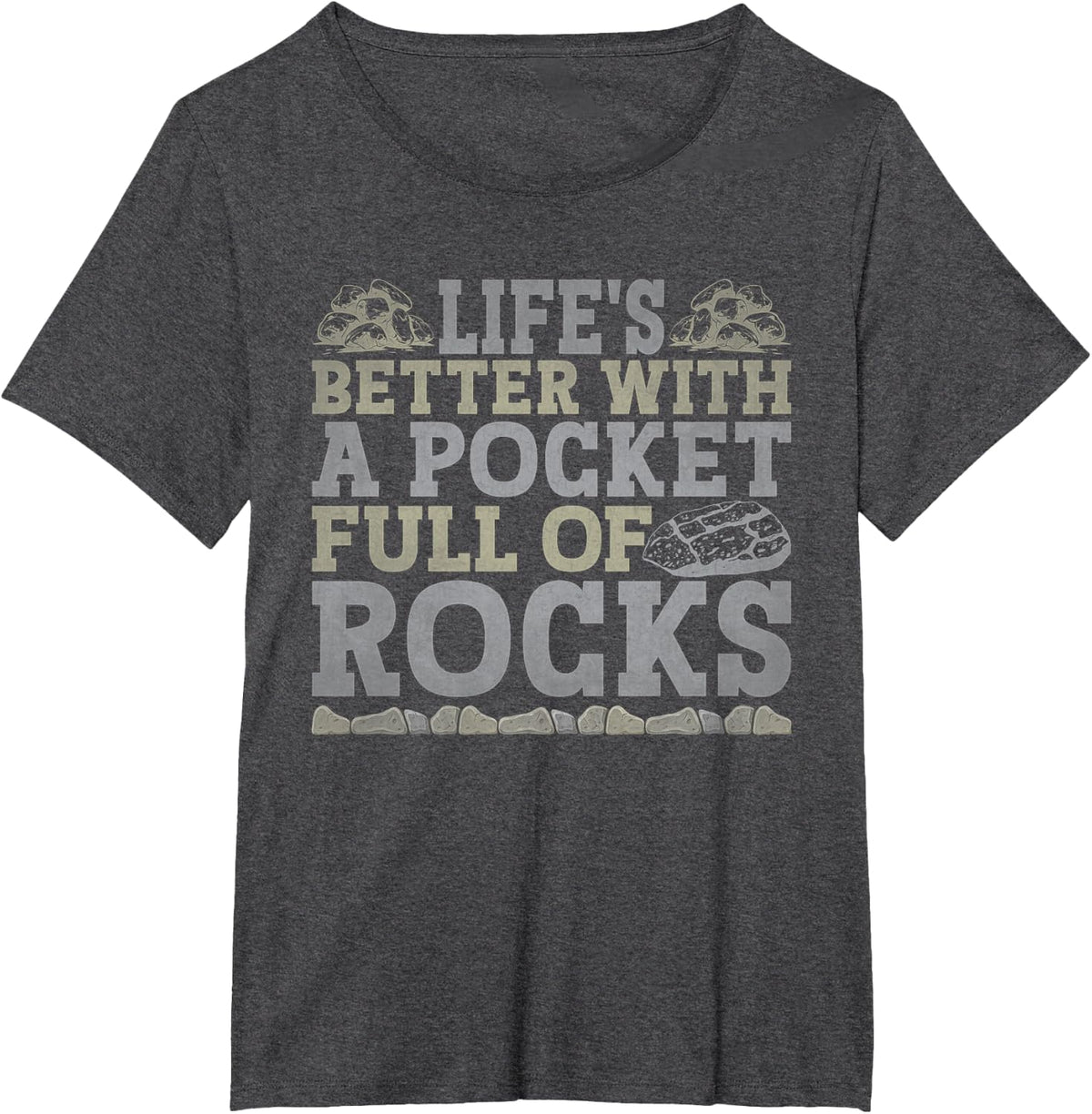 Life's Better With A Pocket FulL Of Rocks Rock Collector T-Shirt - Dark Heather Grey