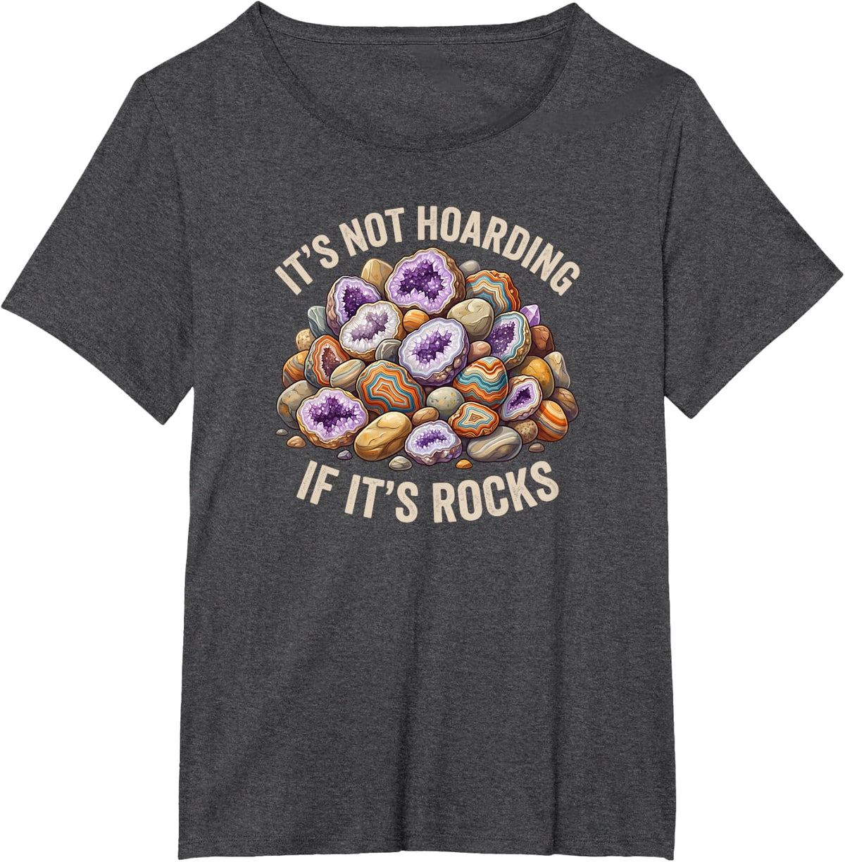It's Not Hoarding If It's Rocks Funny Rock Collector T-Shirt - Dark Heather Grey