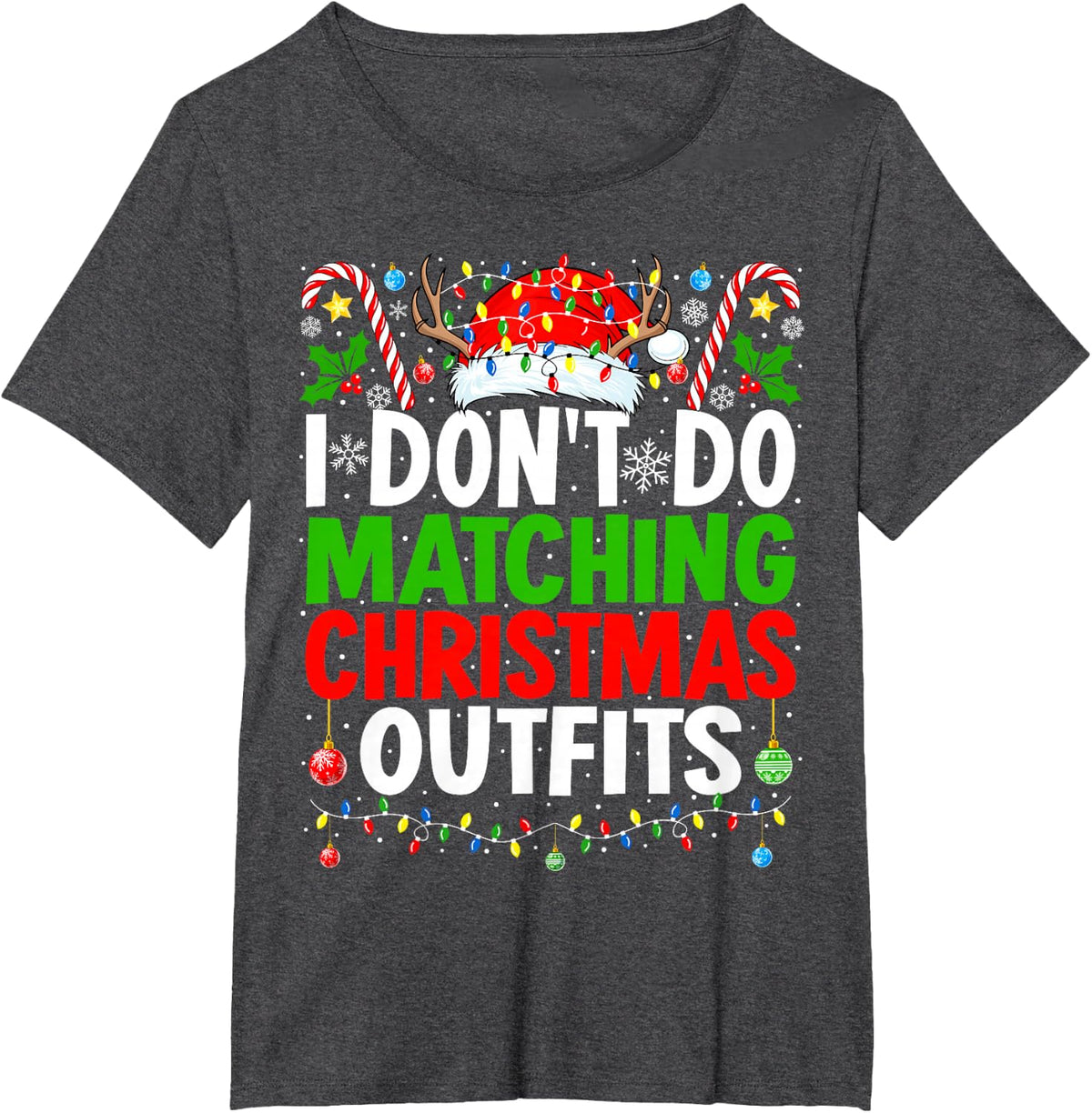 Funny Matching Family Xmas I Don't Do Matching Christmas T-Shirt - Dark Heather Grey