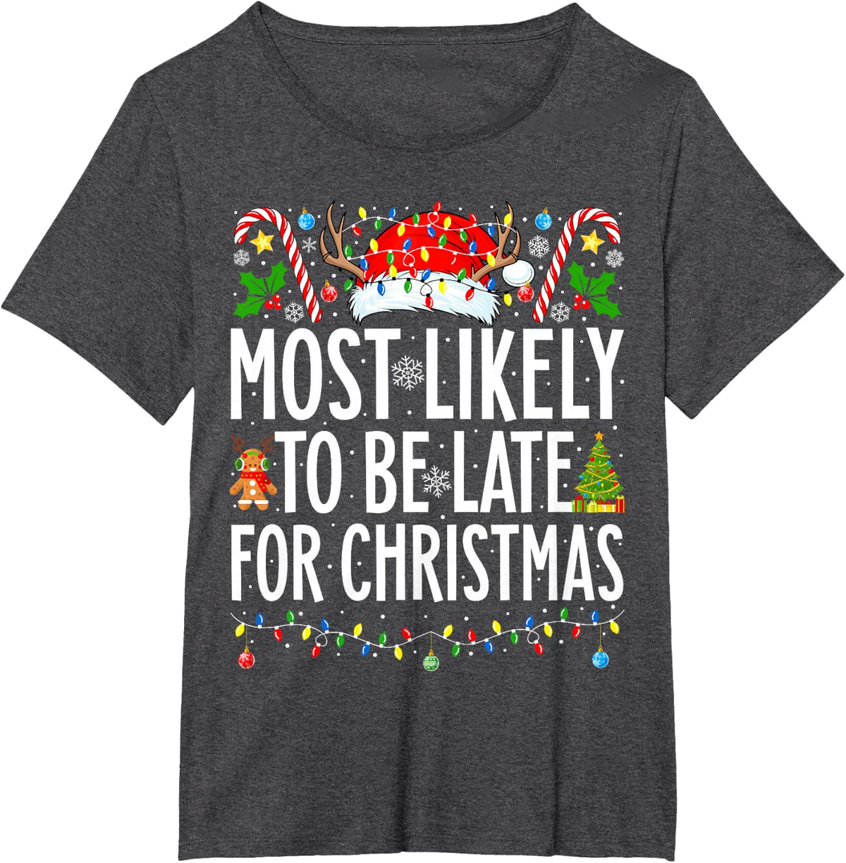 Most Likely To Be Late For Christmas Funny Family Christmas T-Shirt - Dark Heather Grey