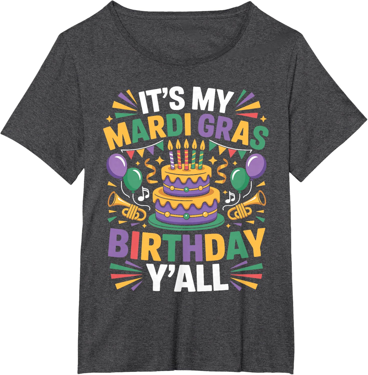 It's My Mardi Gras Birthday Y'all Funny Mardi Gras Birthday T-Shirt - Dark Heather Grey