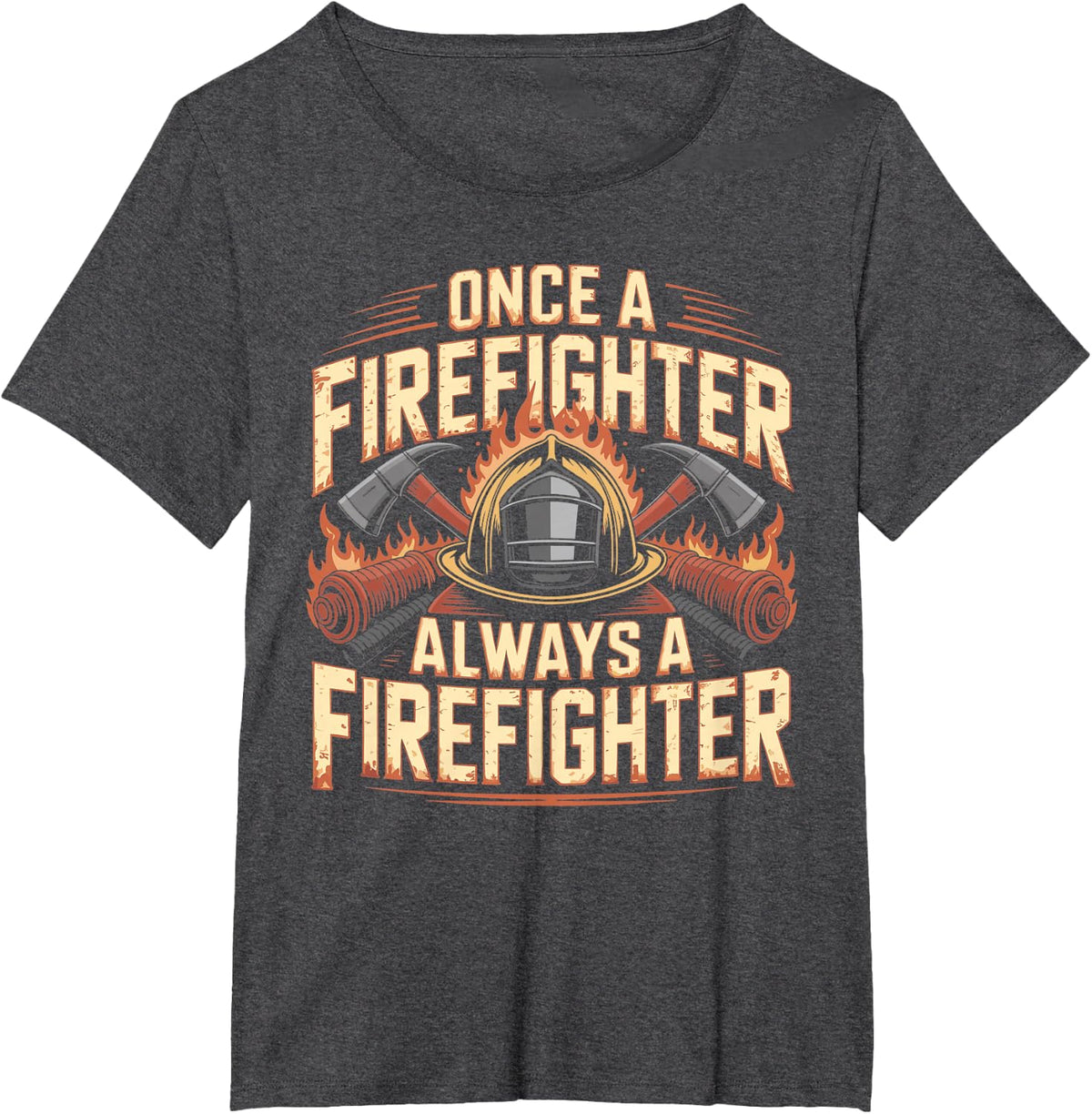 Once A Firefighter Always A Firefighter Retired T-Shirt - Dark Heather Grey