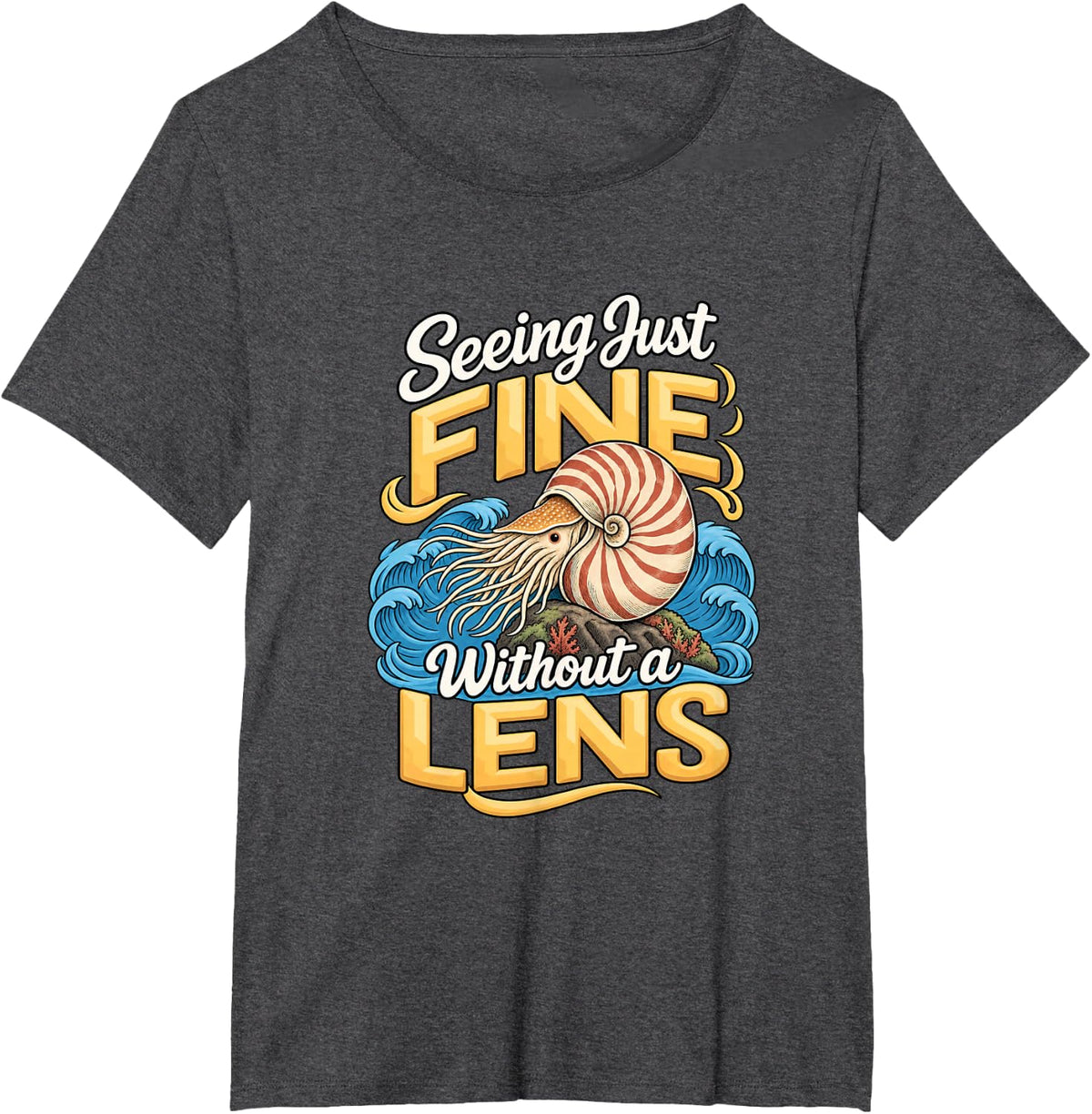 Seeing Just Fine Without a Lens Nautilus Marine Biology T-Shirt - Dark Heather Grey