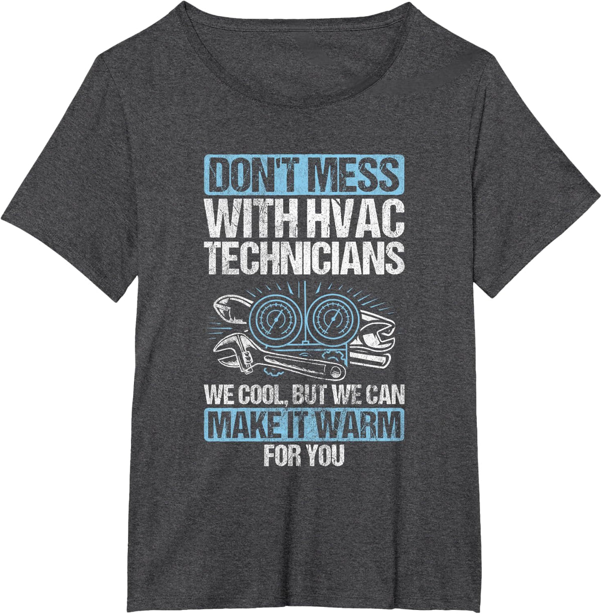 Don't Mess Cool Warm Repairman HVAC Tech Technician HVAC T-Shirt - Dark Heather Grey
