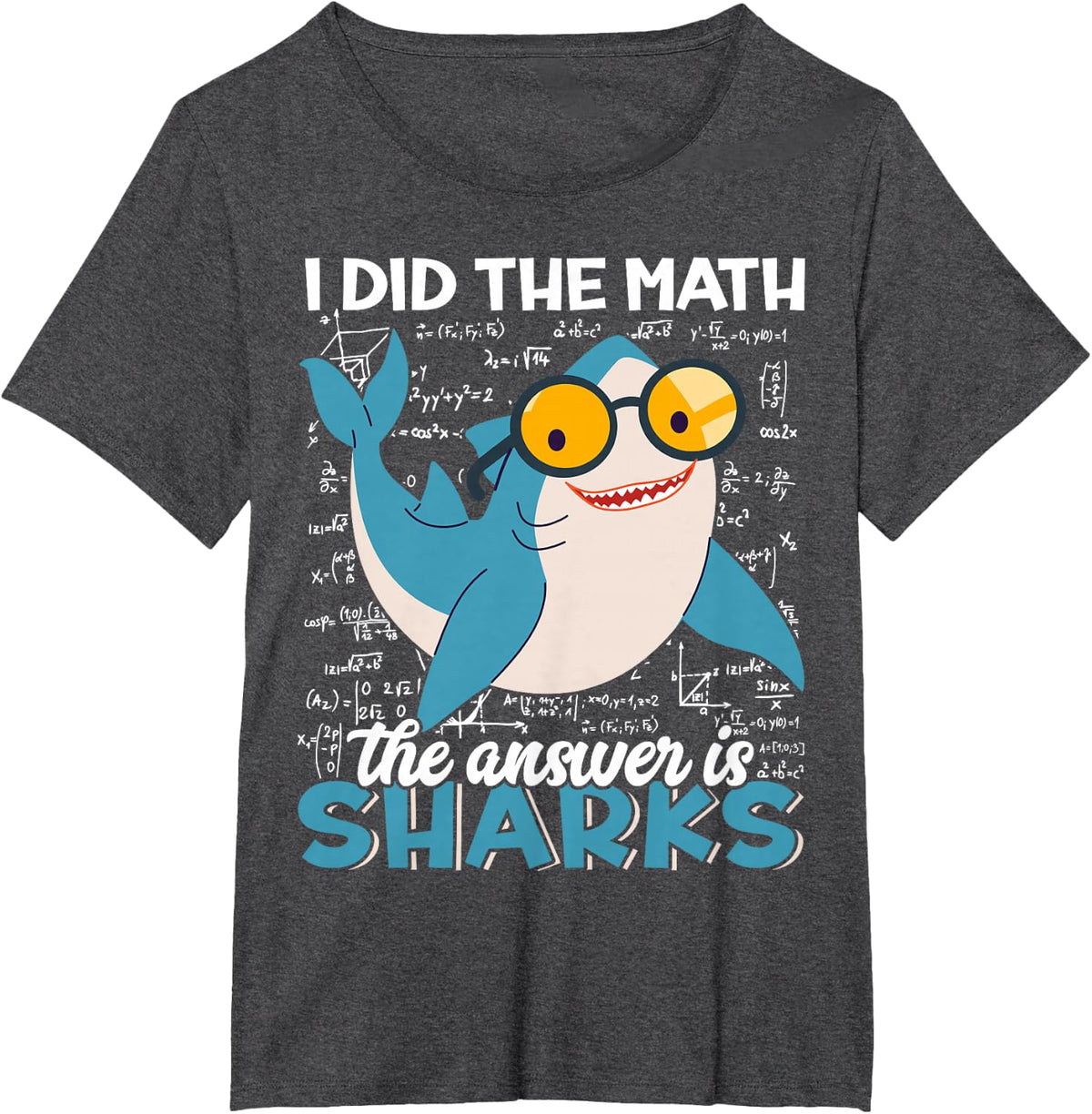 I Did The Math The Answer is Sharks Funny Shark Lover T-Shirt - Dark Heather Grey
