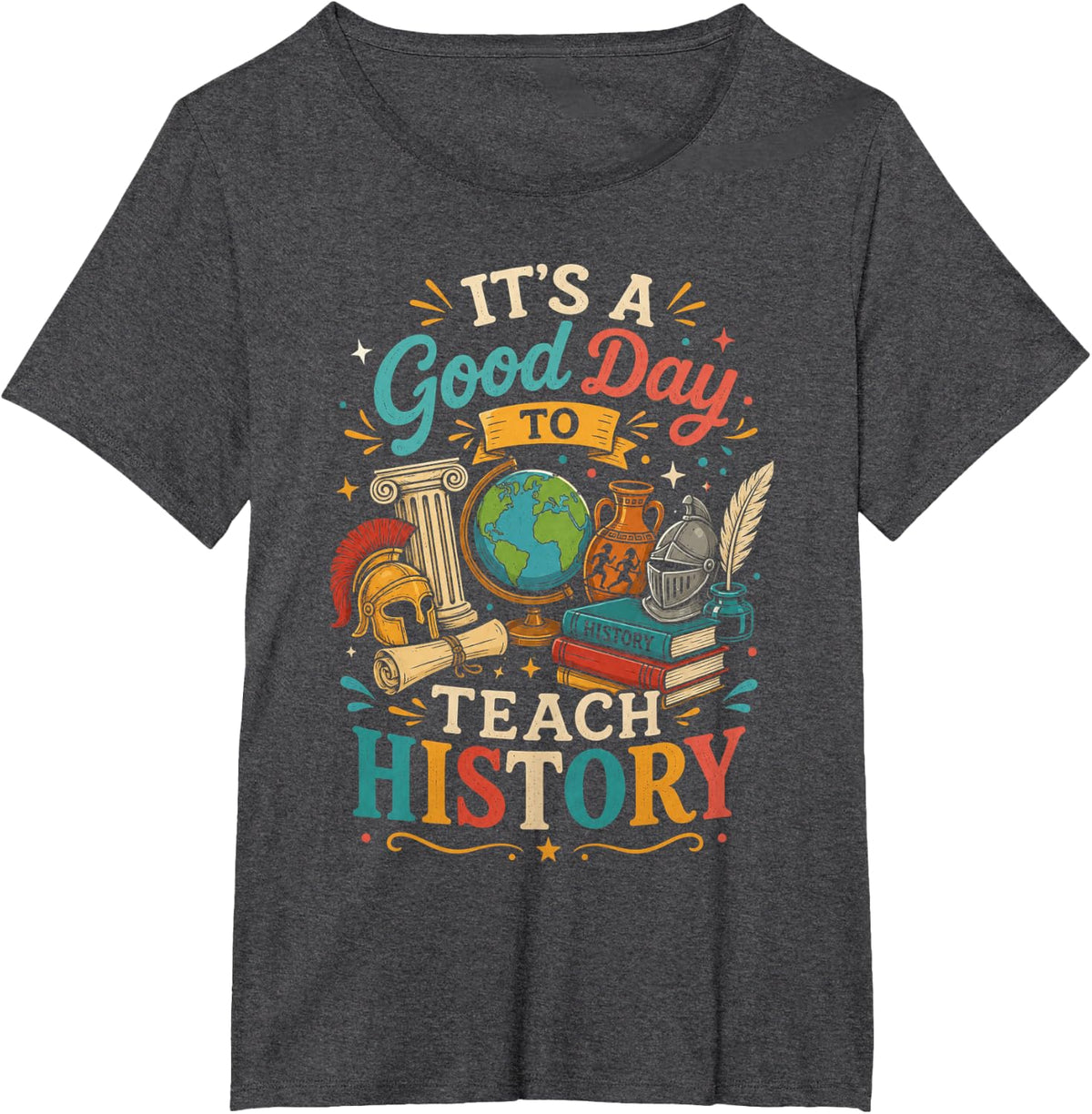 Good Day to Teach History Teacher Classroom Social Studies T-Shirt - Dark Heather Grey