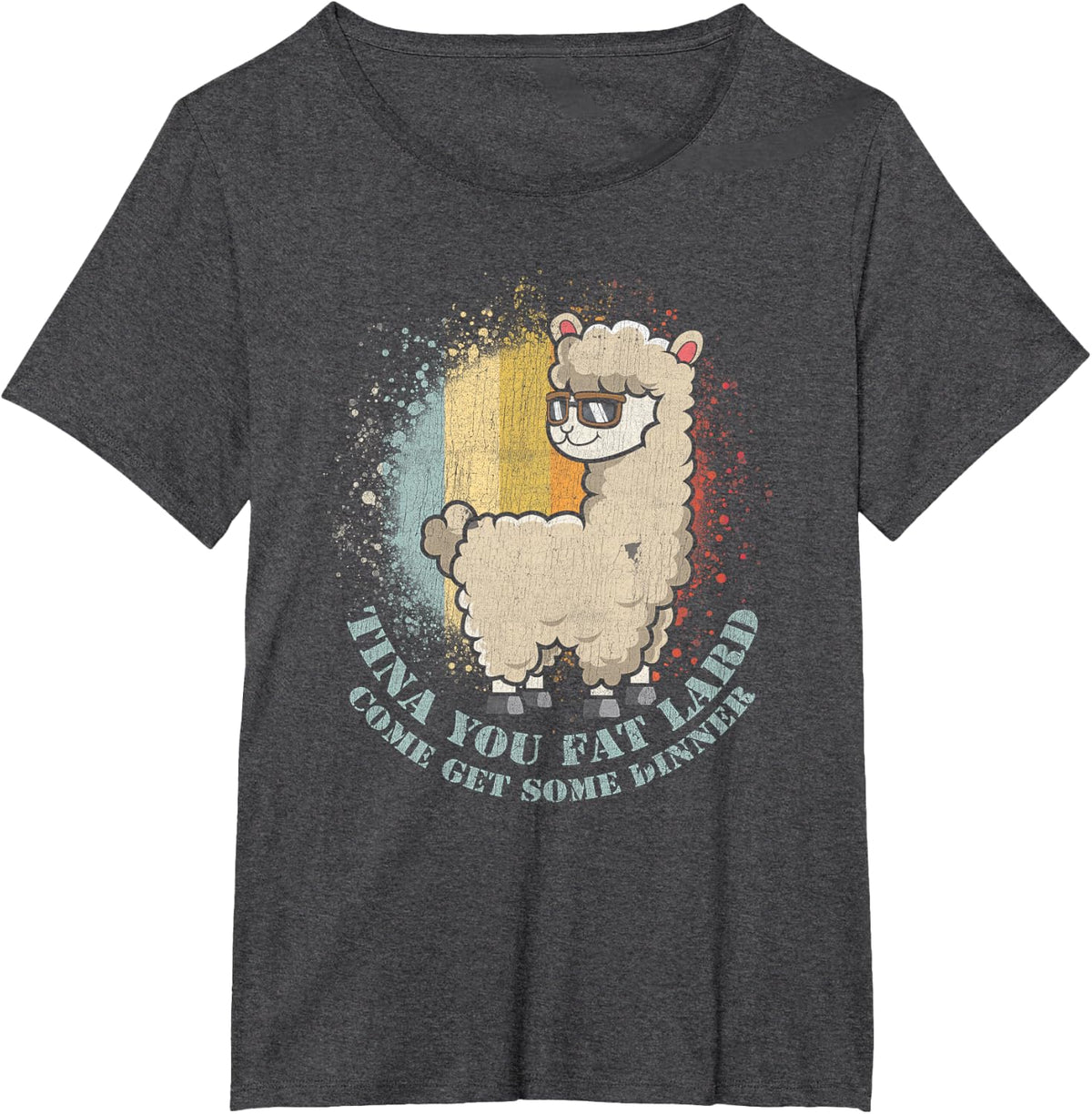 Lama Saying Tina You Fat Lard Came Get Some Dinner Alpaca T-Shirt - Dark Heather Grey