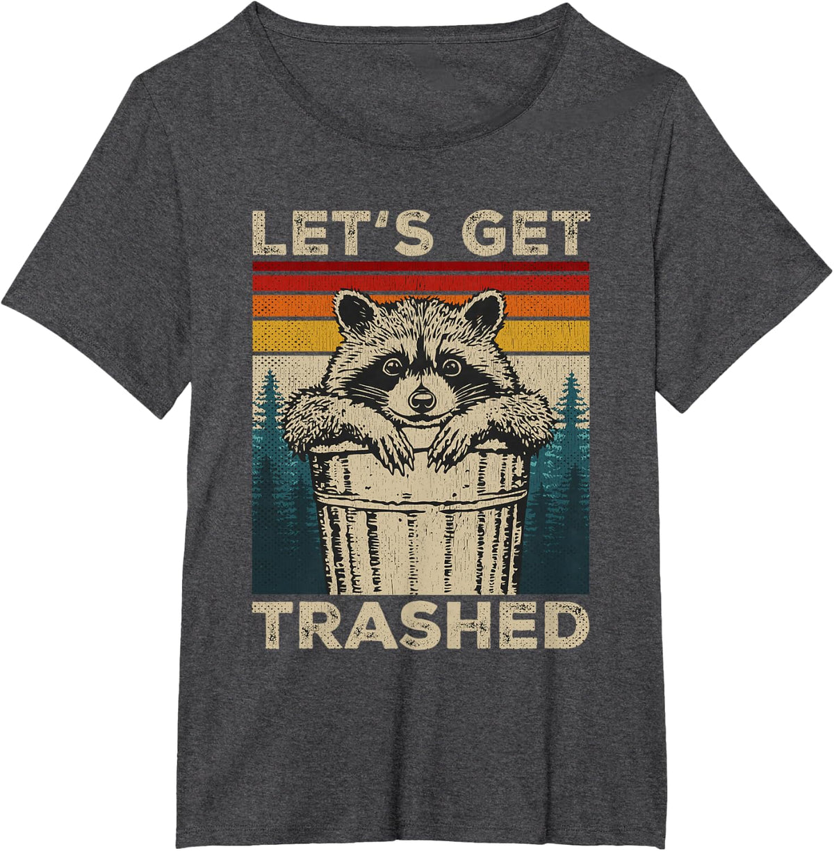 Lets Get Trashed Raccoon Stuff Trash Panda Funny Raccon T-Shirt - Dark Heather Grey